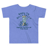 Born To Dilly Dally Forced To Pick Up The Pace Kid's Toddler Tee
