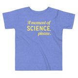 A Moment of Science, Please Kid's Toddler Tee