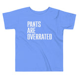 Pants Are Overrated Kid's Toddler Tee