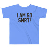 I Am So Smrt Kid's Toddler Tee