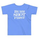 Burr Shot First Kid's Toddler Tee