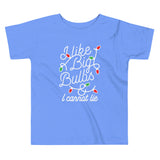 I Like Big Bulbs & I Cannot Lie Kid's Toddler Tee