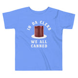 In Da Clerb We All Canned Kid's Toddler Tee