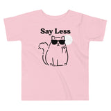 Say Less Kid's Toddler Tee