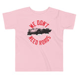 We Don't Need Roads Kid's Toddler Tee