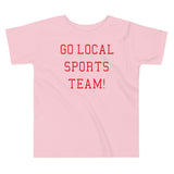 Go Local Sports Team! Kid's Toddler Tee