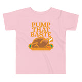 Pump That Baste Kid's Toddler Tee
