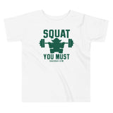 Squat You Must Kid's Toddler Tee