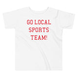 Go Local Sports Team! Kid's Toddler Tee
