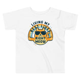 Living My Best Lives Right Meow Kid's Toddler Tee