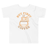 But First Coffee Kid's Toddler Tee
