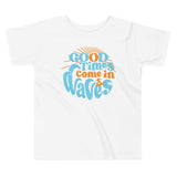 Good Times Come In Waves Kid's Toddler Tee