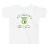 Avocado Or Do Not Kid's Toddler Tee