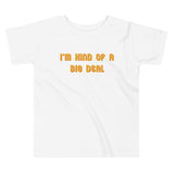 I'm Kind of a Big Deal Kid's Toddler Tee