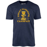 Toilet Clogging Champion - Unisex T-Shirt