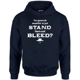 Tombstone Stand There and Bleed - Unisex Hoodie