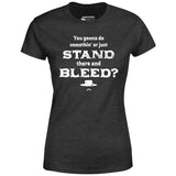 Tombstone Stand There and Bleed - Women's T-Shirt