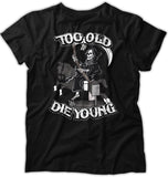 Too Old To Die Young Vintage T-Shirt