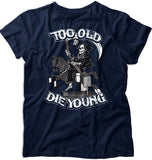 Too Old To Die Young Vintage T-Shirt