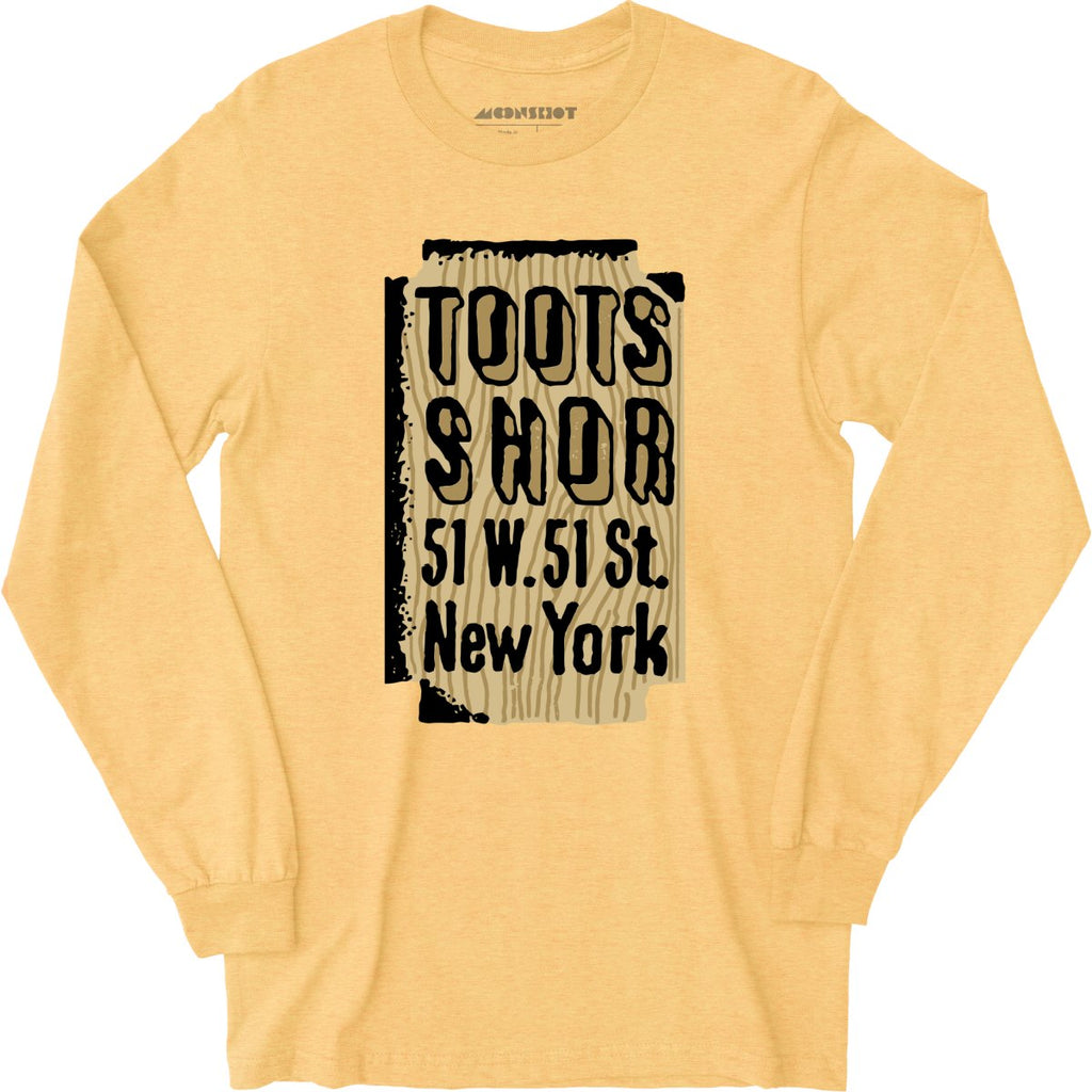 Toots Shor Sign - Manhattan, NY - Vintage Restaurant - Long Sleeve T-Shirt