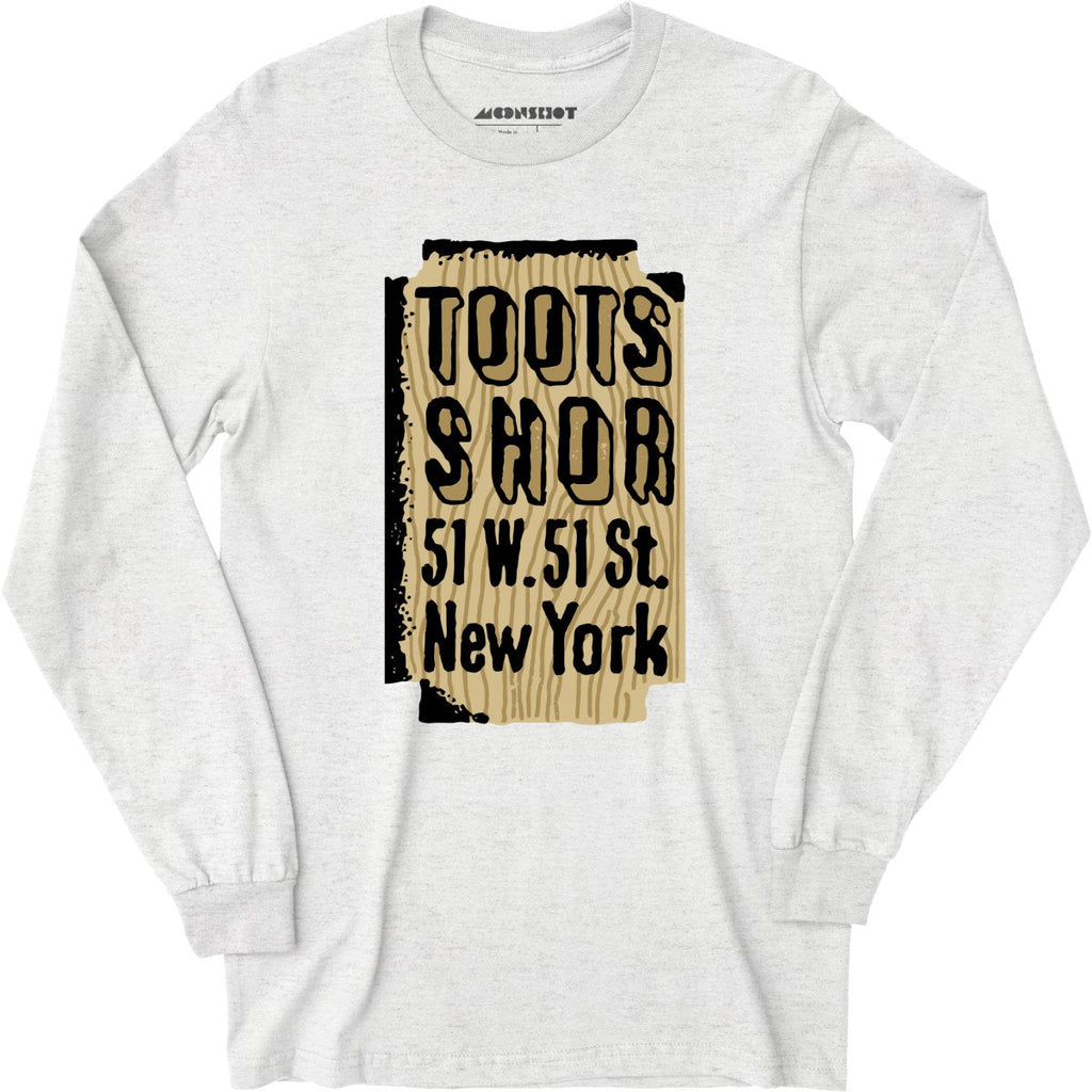 Toots Shor Sign - Manhattan, NY - Vintage Restaurant - Long Sleeve T-Shirt