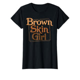 Brown Skin Girl Black History Melanin African Women Girls T-Shirt Cotton Fun Design DIYMen's Soft Summer and winter breathable comfortable casual sports Halloween and Christmas gifts