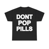 Dont Pop Pills Anti Drugs Y2k 90s Hip-Hop Vibes Heavy Cotton Graphic T-Shirt Tshirt Shirt HipHop Rap Tee Casual Classic Fashion Menswear Top