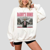 Daddy's Home Sweatshirt - Hoodie - Tshirt, Trump 2024 T-Shirt, Republican Gift, Funny Trump Sweatshirt, White House Trump 2024 Hoodie, Political Tee, Election Sweatshirt, For Men, For Women, Casual, Classic Fashion Cotton Womenswear Comfort Embroidered