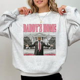 Daddy's Home Sweatshirt - Hoodie - Tshirt, Trump 2024 T-Shirt, Republican Gift, Funny Trump Sweatshirt, White House Trump 2024 Hoodie, Political Tee, Election Sweatshirt, For Men, For Women, Casual, Classic Fashion Cotton Womenswear Comfort Embroidered