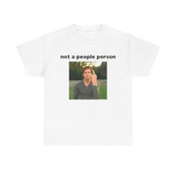 Dexter Morgan T-shirt - not a people person - Funny Shirt, Meme Shirt, Dexter, Cotton Shirt Unisex