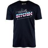 Totally Bitchin - Unisex T-Shirt