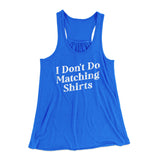 I Don't Do Matching Shirts, But I Do Funny Women's Flowey Racerback Tank Top