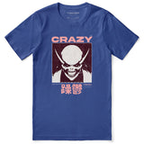 Be Crazy T-Shirt