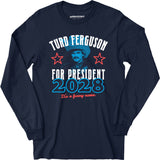 Turd Ferguson 2028 - Long Sleeve T-Shirt