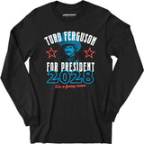 Turd Ferguson 2028 - Long Sleeve T-Shirt