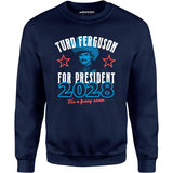 Turd Ferguson 2028 - Unisex Sweatshirt