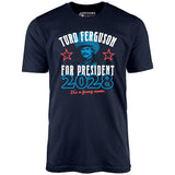 Turd Ferguson 2028 - Unisex T-Shirt