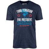 Turd Ferguson 2028 - Unisex T-Shirt