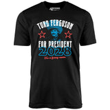 Turd Ferguson 2028 - Unisex T-Shirt