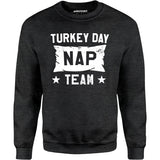 Turkey Day Nap Team - Unisex Sweatshirt