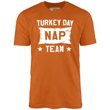 Turkey Day Nap Team - Unisex T-Shirt