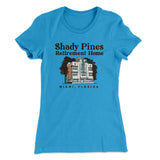 Shady Pines Retirement Home Women's T-Shirt