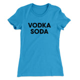 Vodka Soda Women's T-Shirt