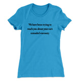 We Have Been Trying To Reach You About Carâ€™s Extended Warranty Funny Women's T-Shirt