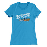 Motor Boatinâ€™ Son Of A Bitch Women's T-Shirt