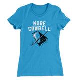 More Cowbell Women's T-Shirt