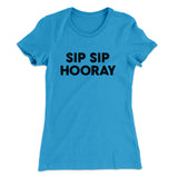 Sip Sip Hooray Women's T-Shirt