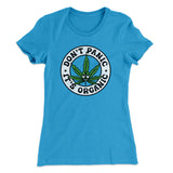Don't Panic It's Organic Women's T-Shirt