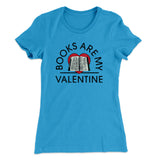 Books Are My Valentine Women's T-Shirt