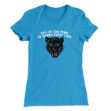 60 Percent Of The Time It Works Every Time Women's T-Shirt
